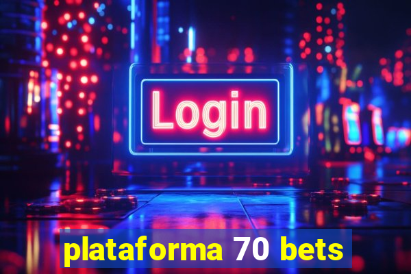 plataforma 70 bets